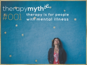 shedding the stigma of mental illness | therapy myth #1 - therapy is for people with mental illness. | The truth about therapy: Therapy is most helpful as a preventive measure and before a mental health concern becomes a mental illness 60% of people with a mental health problem or illness won’t seek help for fear of being labeled. The stigma surrounding mental illness often keeps People from seeking help that could truly benefit them.