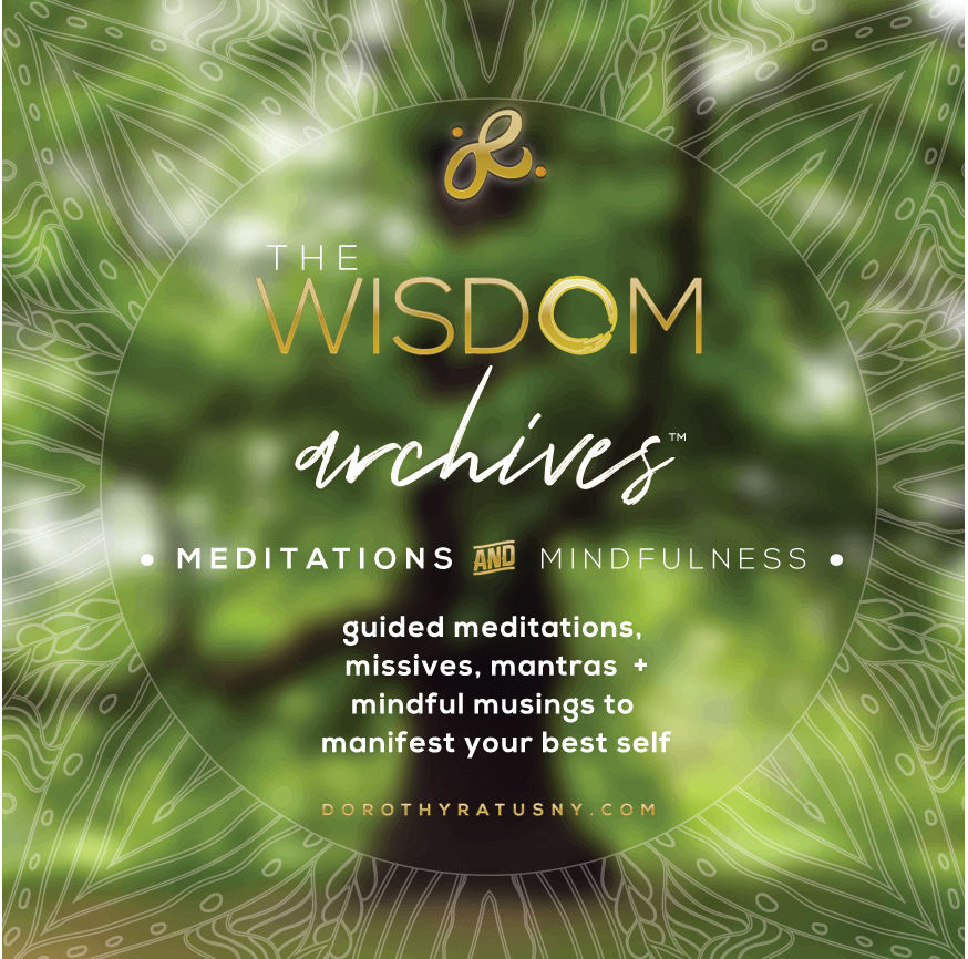 the wisdom archives | guided meditations, missives, mantras and mindful musings for manifesting your best self: free meditation video directory