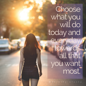 "Choose what you will do today and everyday towards all that you want most." - image of woman walking in street at sunrise.