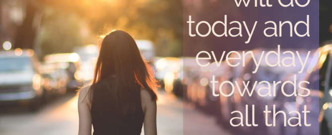 "Choose what you will do today and everyday towards all that you want most." - image of woman walking in street at sunrise.