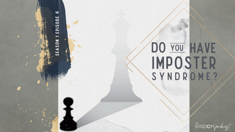 if you doubt your greatness do you have imposter syndrome? | The Wisdom Podcast with Dorothy Ratusny | Season 1 Episode 4 | ruth serum, a-ha moments and practical wisdom for life, love and self-realization