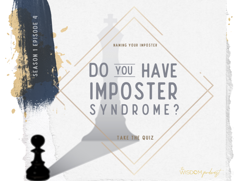 TAKE THE QUIZ NOW AND NAME YOUR IMPOSTER | if you doubt your greatness do you have imposter syndrome? | The Wisdom Podcast with Dorothy Ratusny | Season 1 Episode 4 | ruth serum, a-ha moments and practical wisdom for life, love and self-realization