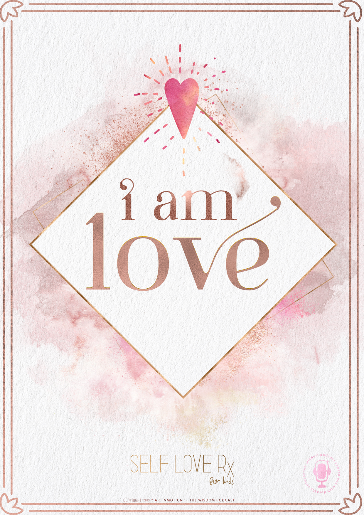 i am love - daily affirmation card from the Self-love Rx for kids card deck - teaching children how to love and value themselves | the wisdom podcast season 1 episode 9