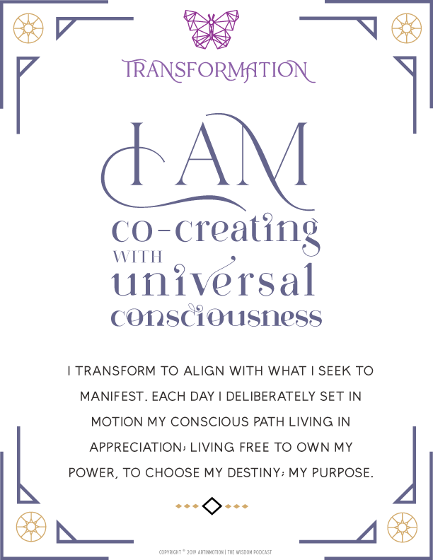 "I AM co-creating with universal consciousness" - the transformation card card - use this card to accompany your daily practice | the sacred art of manifesting | mantras for manifesting - the 3 secrets of manifesting - season 1 episode 8 | the wisdom podcast with dorothy ratusny | truth serum, a-ha moments and practical wisdom for life, love and self-realization