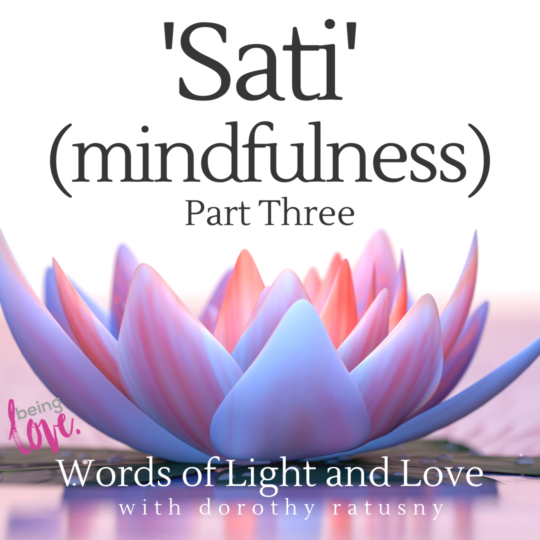 'Sati' - Mindfulness - Part Three - Words of Light and Love - with Dorothy Ratusny (image of lotus)