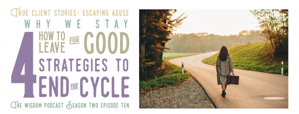 escaping-abuse-why-we-stay-how-to-leave-4-strategies-to-end-the-cycle-the-wisdom-podcast-s2e10 (image of woman on path)