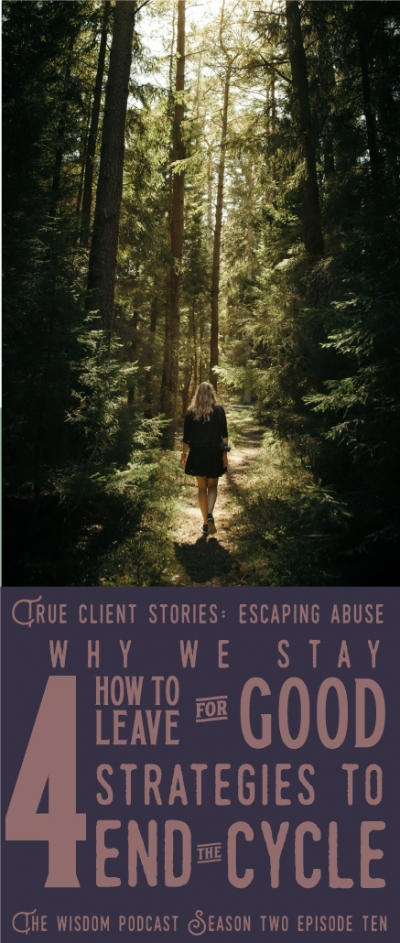true-client-stories-escaping-abuse-the-wisdom-podcast-s2e10 (image of woman walking on path)