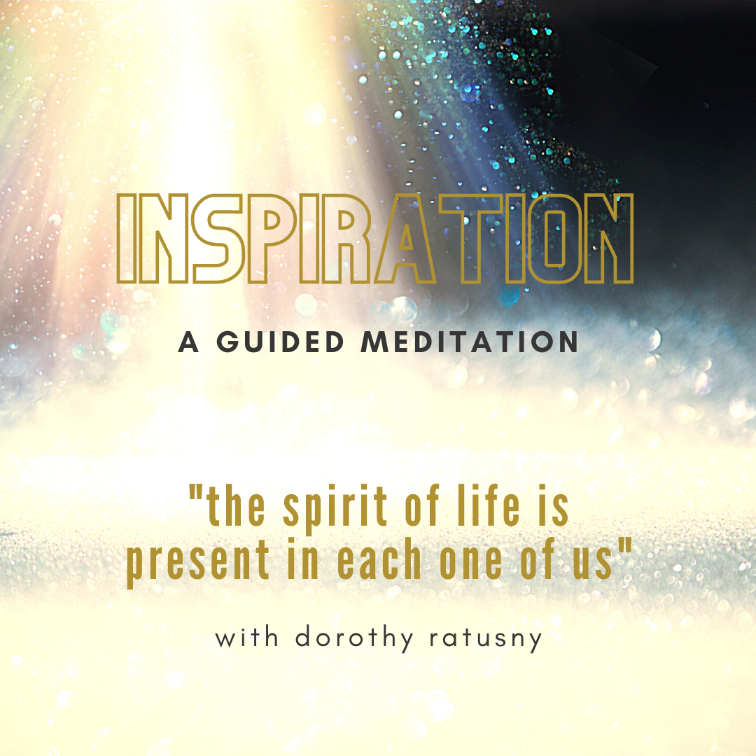 INSPIRATION: The Spirit of Life Is Present in Each One Of Us | A Guided Meditation with Dorothy Ratusny (image of light beams and light dust)