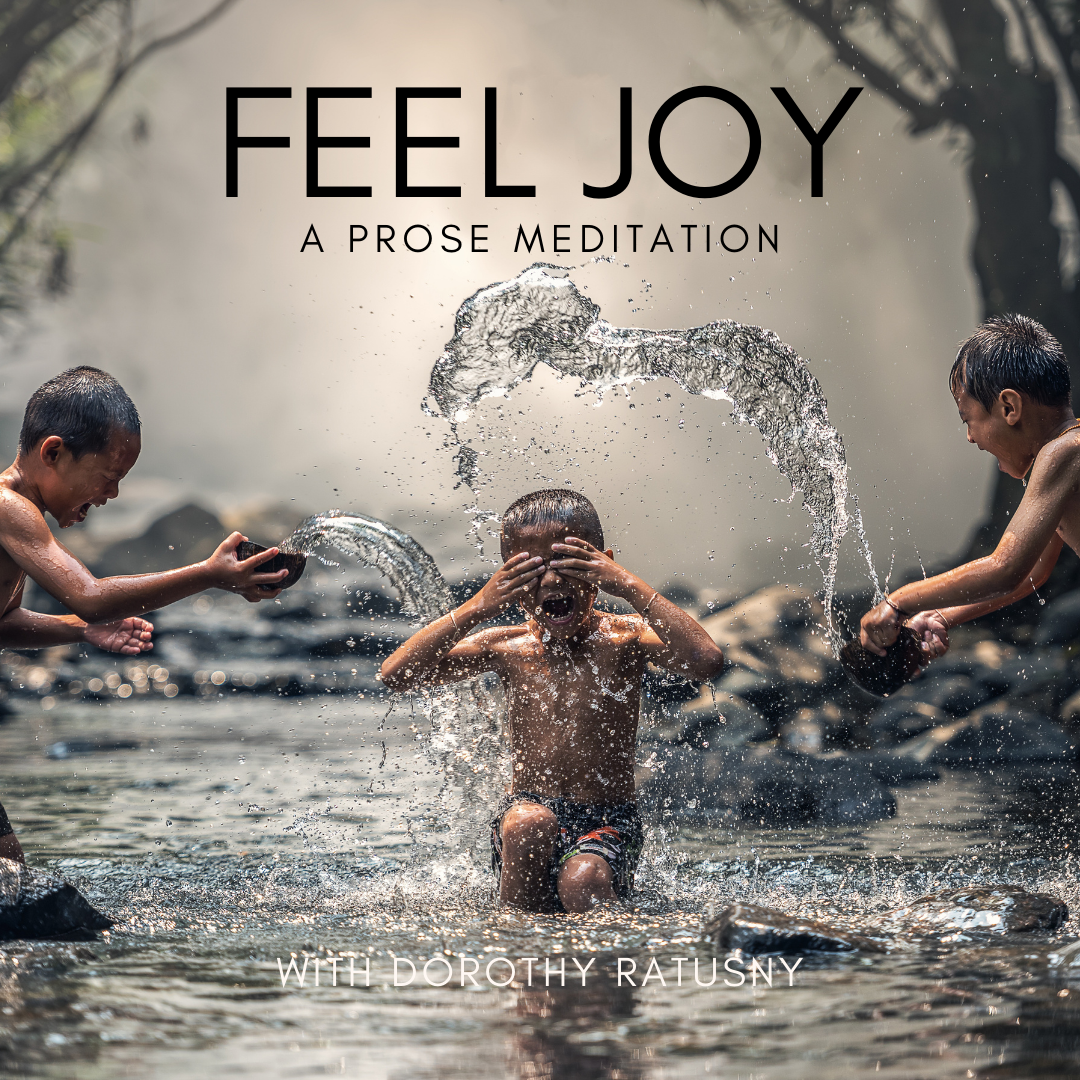 Feel JOY | A Prose Meditation @dorothyratusny 2021-02-26 (image of boys playing in water)