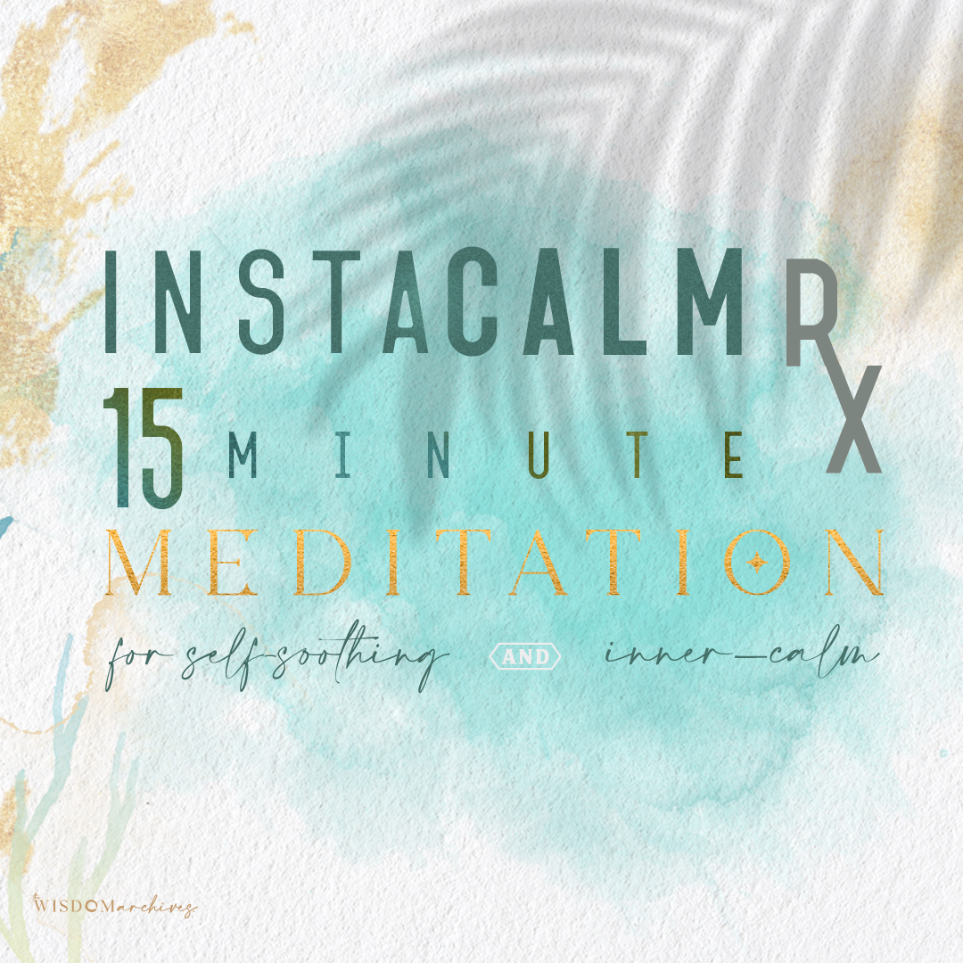 InstacalmRx-15-minute-meditation-for-self-soothing-and-inner-calm