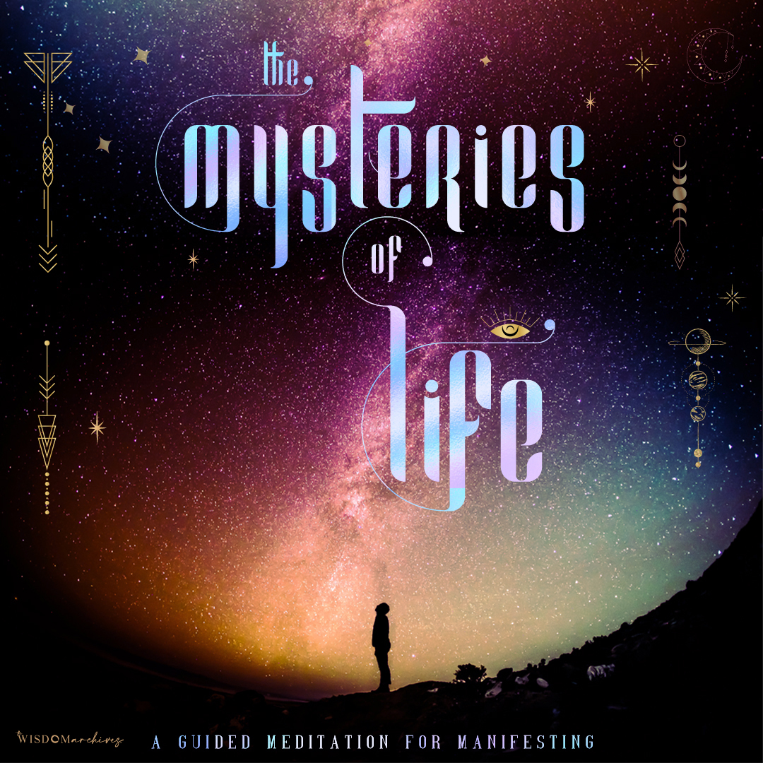 Mysteries-of-Life-A-Guided-Meditation-for-Manifesting-The-Wisdom-Archives#009