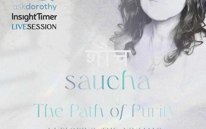 saucha ~ the practice of purity 06-04-2022 (image of dorothy)